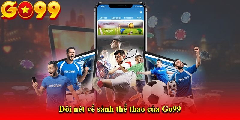 Sơ lược về sảnh cược thể thao Go99